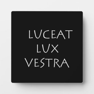 Plaque Photo Luceat lux vestra