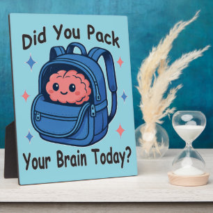 Plaque Photo Mignon « Avez-vous emballé votre cerveau aujourd'h