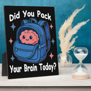 Plaque Photo Mignon « Avez-vous emballé votre cerveau aujourd'h