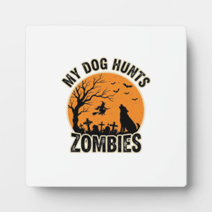 Plaque Photo Mon chien chasse les zombies conception de chien H
