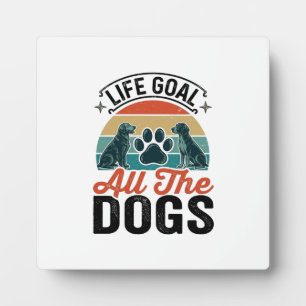 Plaque Photo Objectif de vie Tous les chiens Conception vintage
