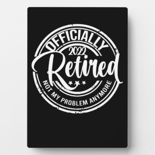 Plaque Photo Officiellement Retraité 2022 Plus Mon Problème