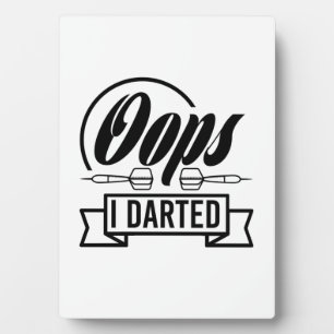 Plaque Photo Oops I Darted