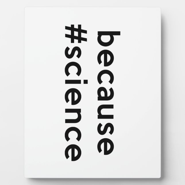 Plaque Photo Parce que la science (Devant)