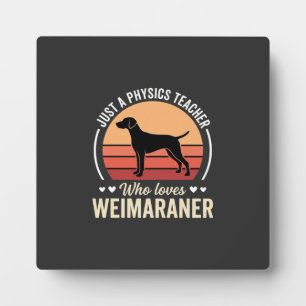 Plaque Photo Professeur de physique amateur de chien Weimaraner
