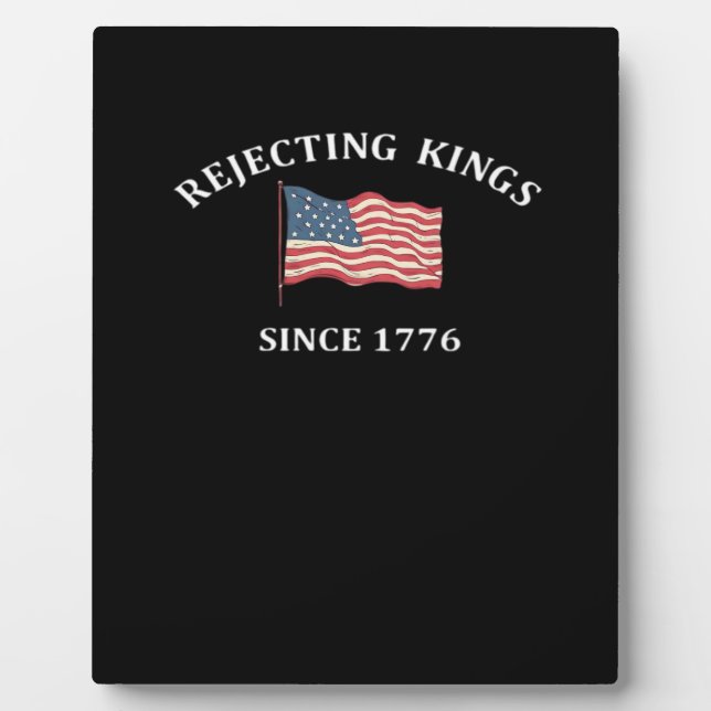 Plaque Photo Rejecting Kings Since 1776 2 Classic (Devant)