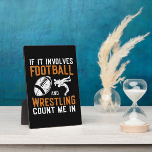 Plaque Photo Si cela implique le football et la lutte, comptez-