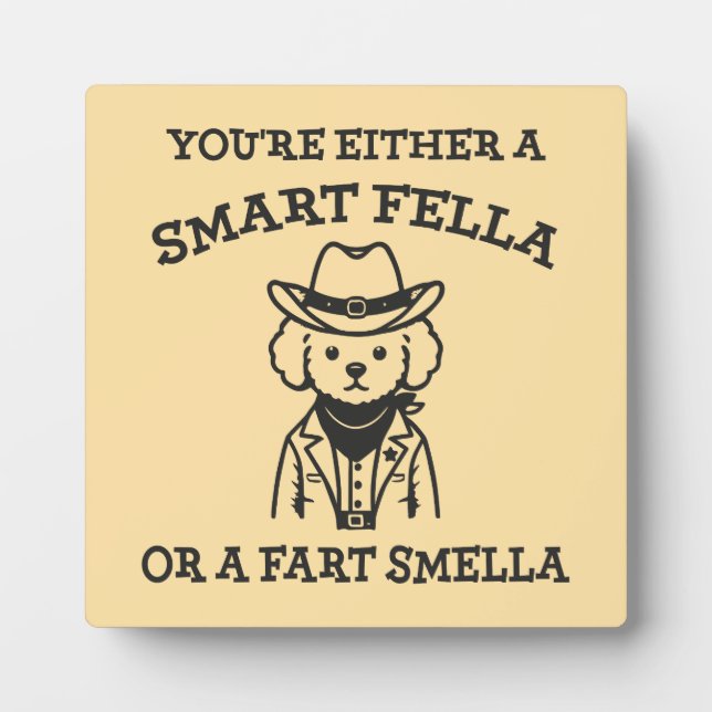 Plaque Photo Smart Fella vs Fart Smella - Drôle Chien de Cow-bo (Devant)
