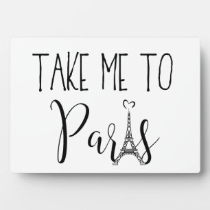 Plaque Photo “Take Me To Paris”
