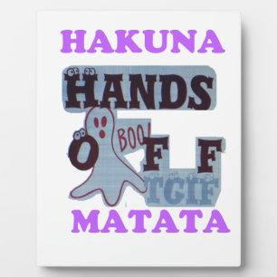 Plaque Photo TGIF Hakuna Matata mains off Boo Drôle Visage