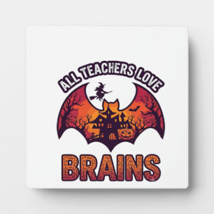 Plaque Photo Tous les enseignants aiment les cerveaux Halloween
