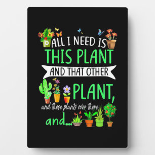 Plaque Photo Tout ce dont j'ai besoin est ce Plante