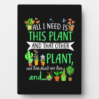 Plaque Photo Tout ce dont j'ai besoin est ce Plante