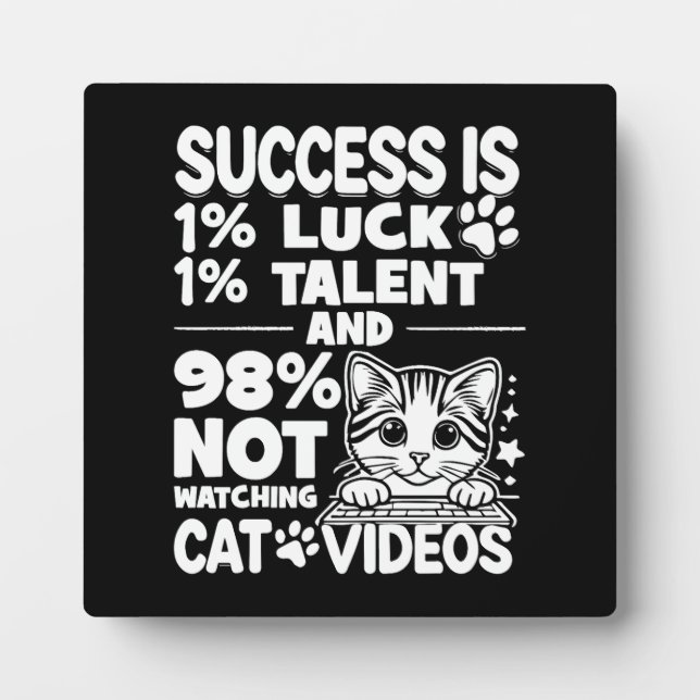 Plaque Photo Vidéos de succès contre chats - Drôle Motivationne (Devant)