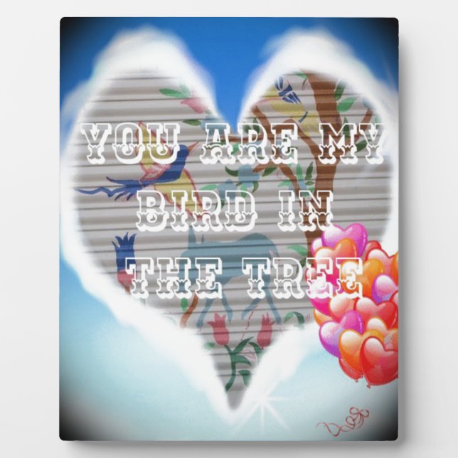 Plaque Photo Vous êtes mon oiseau dans les arbres.png (Devant)