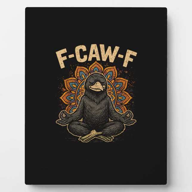 Plaque Photo Zen F-Caw-F Crow Yoga Raven F-Caw-F Zen Funny Medi (Devant)