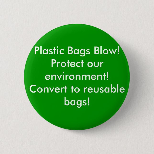 Plastic Bags Blow!Protect our environment! Conve.. 2 Inch Round Button (Front)
