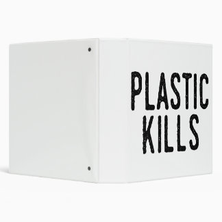 Plastic Kills: Stop Pollution Save The Environment Binder