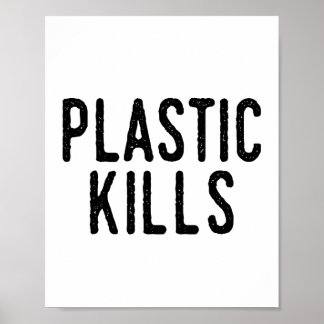 Plastic Kills: Stop Pollution Save The Environment Poster