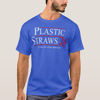 Plastic Straws 2024 a for what unites us T-Shirt