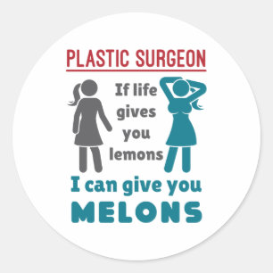 Plastic Surgeon If Life Gives You Lemons Melons Classic Round Sticker