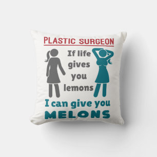 Plastic Surgeon If Life Gives You Lemons Melons Throw Pillow