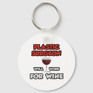 Plastic Surgeon ... Will Work For Wine Keychain