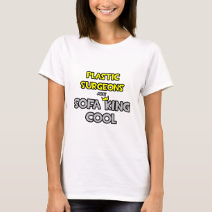 Plastic Surgeons Are Sofa King Cool T-Shirt