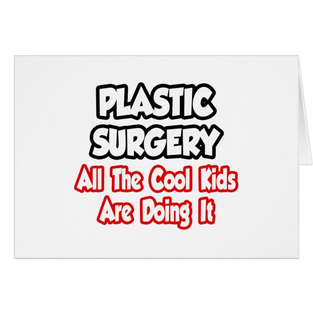 Plastic Surgery...All The Cool Kids (Front Horizontal)