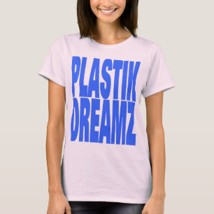 PLASTIK DREAMZ T-Shirt