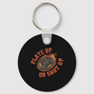 Plate Up Or Shut Up - Weightlifting Workout Gym  Keychain
