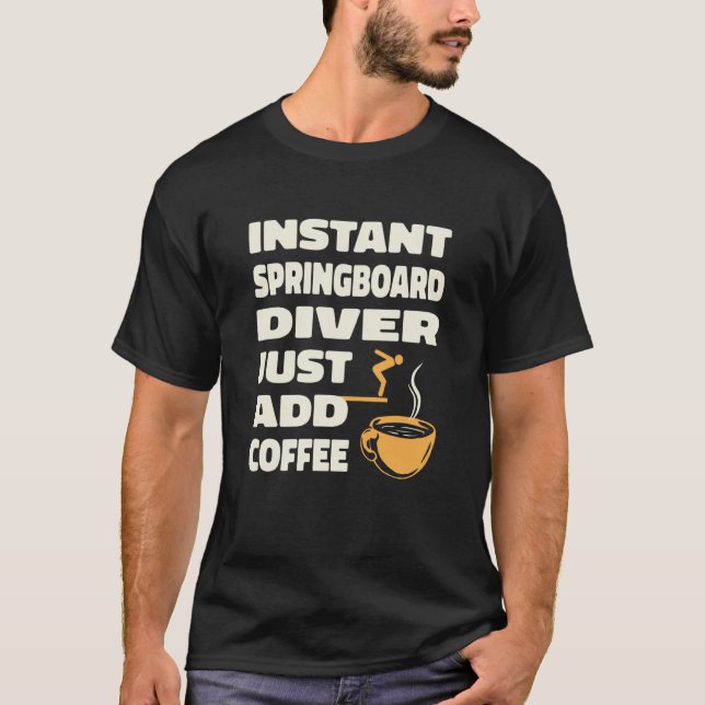 Platform Diver Coffee Springboard Diving  1 T-Shirt (Front)