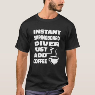 Platform Diver Coffee Springboard Diving T-Shirt