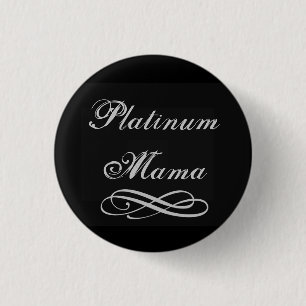 Platinum Mama 1 Inch Round Button