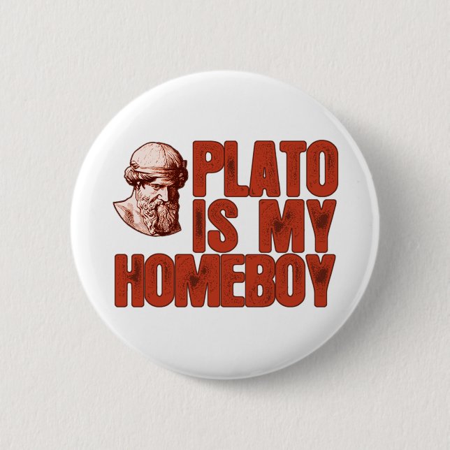 Plato Is My Homeboy 2 Inch Round Button (Front)