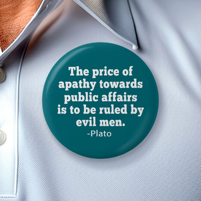 Plato Quote on Apathy toward Politics 3 Inch Round Button (Creator Uploaded)
