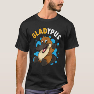 Platypus Humour Gladypus Glad to Be a Cute Platypu T-Shirt