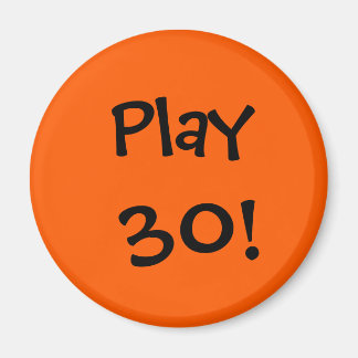 Play 30! magnet
