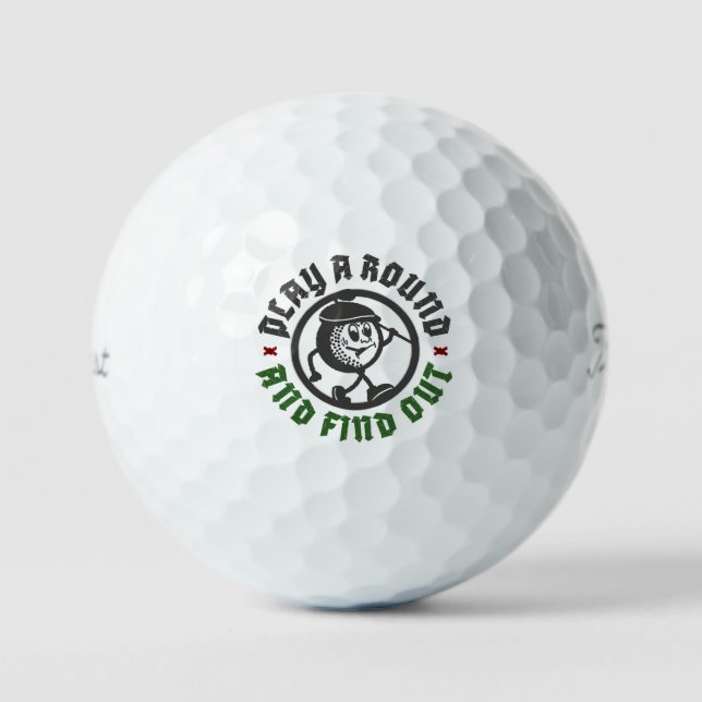 Play A Round And Find Out Funny Quote Character Golf Balls (Front)