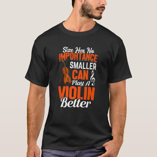 Play A Violin Better  Violin T-Shirt (Front)
