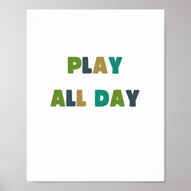 play all day. Poster & Prints (Front)
