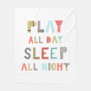 Play All Day Sleep All Night Fleece Blanket