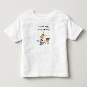 Play all day toddler t-shirt