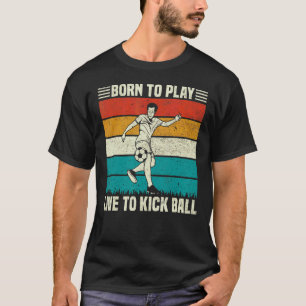Play And Live To Kick Ball Soccer Football Player T-Shirt