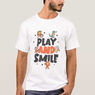 Play And Smile Happy Kids Quote Art T-Shirt