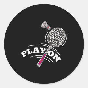 Play Badminton Player Sport Stick Shuttle Racket  Classic Round Sticker