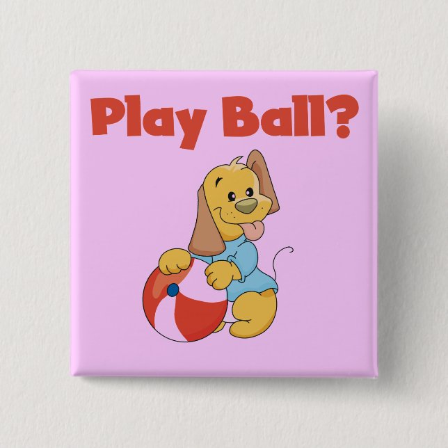 Play Ball Tshirts and Gifts 2 Inch Square Button (Front)