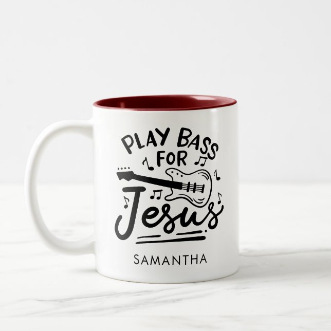 Play Bass For Jesus Christian Guitarist Add Name Two-Tone Coffee Mug (Left)