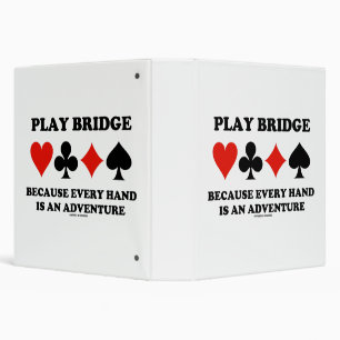 Play Bridge Because Every Hand Is An Adventure Binder
