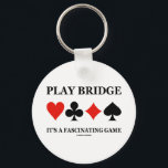 Play Bridge It's A Fascinating Game (Card Suits) Keychain<br><div class="desc">Showcase your wry bridge attitude with this keychain featuring the four card suits along with the following sound bridge advice: "Play Bridge It's A Fascinating Game".</div>